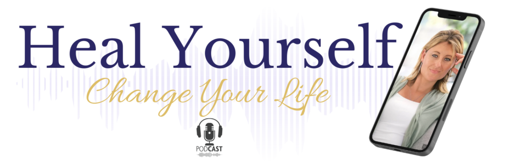 heal-yourself-change-your-life-podcast-banner