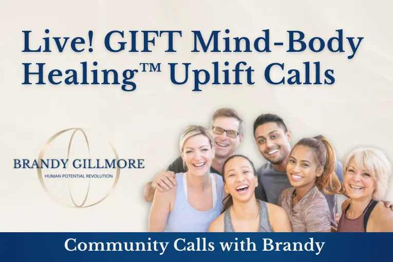 Live! GIFT Mind-Body Healing™ Uplift Calls